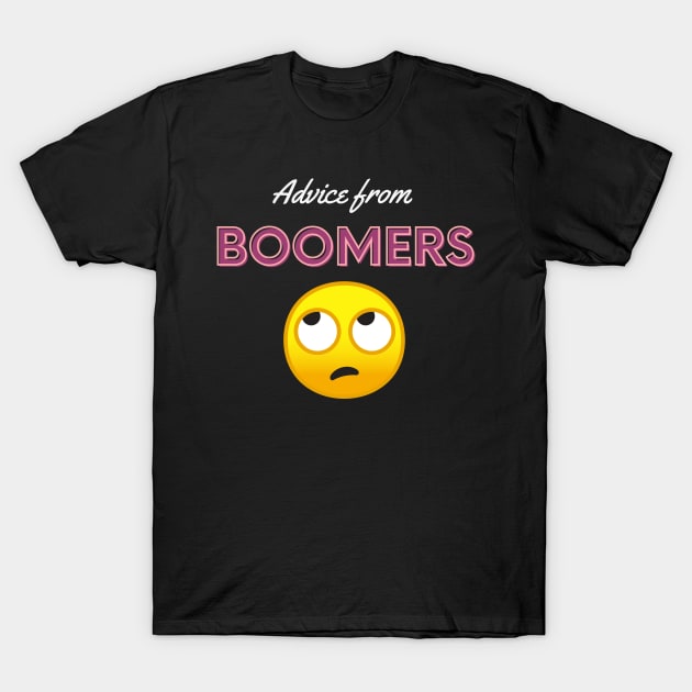 ADVICE FROM BOOMERS: EYE ROLL T-Shirt by DD Ventures